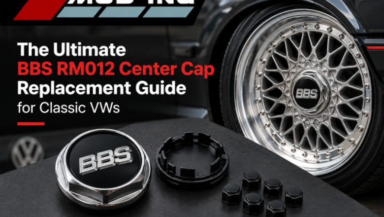 The Ultimate BBS RM012 Center Cap Replacement Guide for Classic VWs